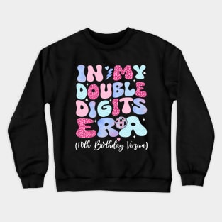 in my double digits era - Birthday Girl Crewneck Sweatshirt